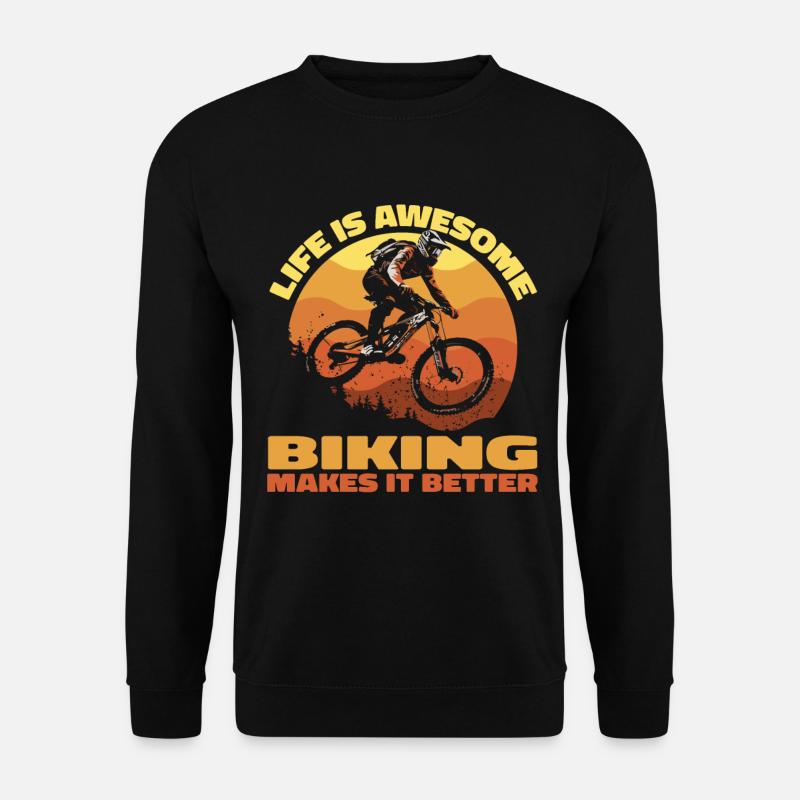 Life is Awesome, Biking Makes It Better - Unisex Pullover - Schwarz