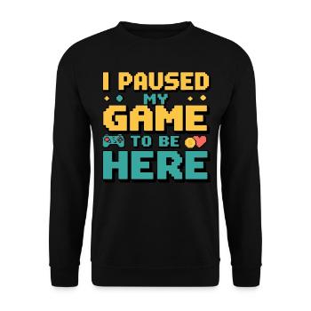 I paused my game – Gamer Humor - Unisex Sweatshirt - black - Front - Alina (178cm) & Michal (187cm)