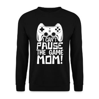 I can't pause the game, Mom! - Unisex Sweatshirt - black - Front - Alina (178cm) & Michal (187cm)