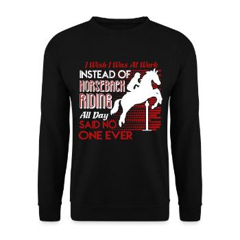 I Was At Work Instead Of Horseback Riding - Unisex Sweatshirt - black - Front - Alina (178cm) & Michal (187cm)