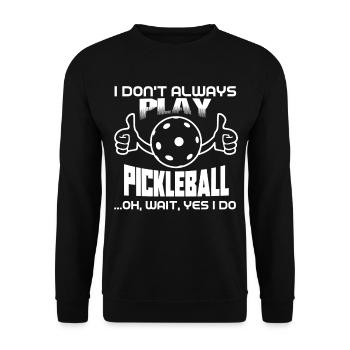 Pickleball I Always Do Play Pickleball - Unisex Sweatshirt - black - Front - Alina (178cm) & Michal (187cm)