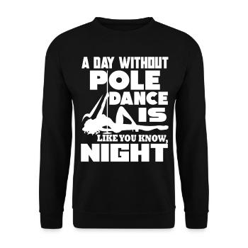Pole Dancing A Day Without Pole Dance - Unisex Sweatshirt - black - Front - Alina (178cm) & Michal (187cm)