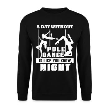 Pole Dancing A Day Without Pole Dance - Unisex Sweatshirt - black - Front - Alina (178cm) & Michal (187cm)