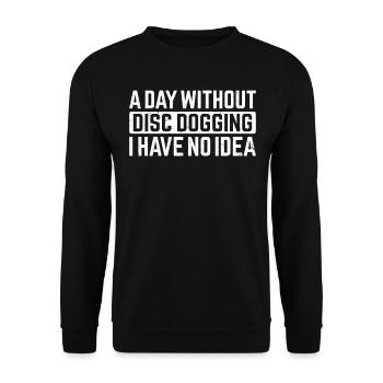 Une journée sans Disc dogging je n’en ai aucune idée - Disc d - Sweat-shirt Unisexe - noir - Devant - Alina (178cm) & Michal (187cm)