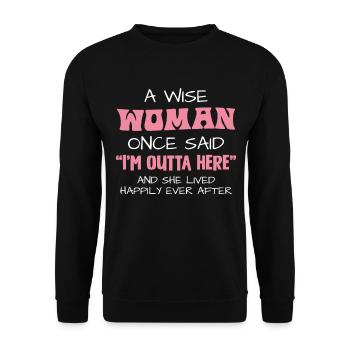 Eine Kluge Frau Sprach: Ich Bin Raus Und Lebte - Unisex Pullover - Schwarz - Vorne - Alina (178cm) & Michal (187cm)