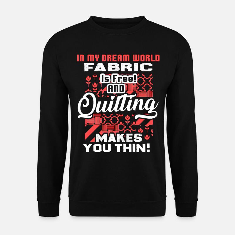 Quilting Makes You Thin - Unisex Sweatshirt - black