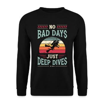 Scuba Diving No Bad Days Just Deep Dives Swimming - Unisex Sweatshirt - black - Front - Alina (178cm) & Michal (187cm)