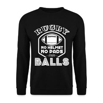 Rugby No Helmet No Pads Just Balls - Unisex Sweatshirt - black - Front - Alina (178cm) & Michal (187cm)