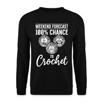 Crochet Lover - Prévisions du week-end 100 % chance de Cr - Sweat-shirt Unisexe - noir - Devant - Alina (178cm) & Michal (187cm)