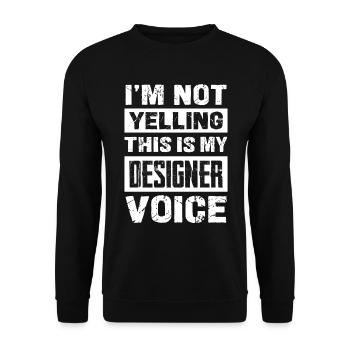 I don't scream, that's my designer voice - Unisex Sweatshirt - black - Front - Alina (178cm) & Michal (187cm)
