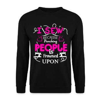 I Sew Because Punching People Is Frowned Upon - Unisex Sweatshirt - black - Front - Alina (178cm) & Michal (187cm)