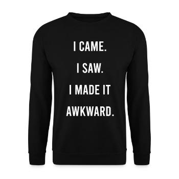 I Came I Saw I Made It Awkward Introvert Humor - Unisex Pullover - Schwarz - Vorne - Alina (178cm) & Michal (187cm)