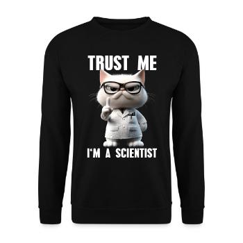 Trust Me I'm A Scientist Wissenschaft Katze Meme - Unisex Pullover - Schwarz - Vorne - Alina (178cm) & Michal (187cm)