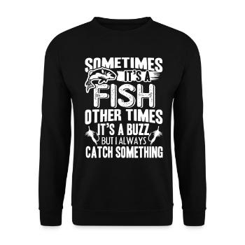 Fishing Sometimes It's A Fish - Unisex Sweatshirt - black - Front - Alina (178cm) & Michal (187cm)