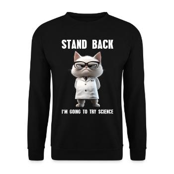 I'm Going To Try Science Meme Science Cat - Unisex Sweatshirt - black - Front - Alina (178cm) & Michal (187cm)