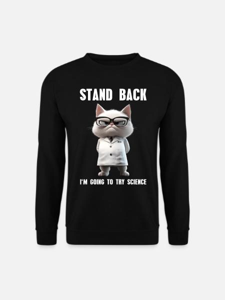 I'm Going To Try Science Meme Wissenschaft Katze - Unisex Pullover - Schwarz