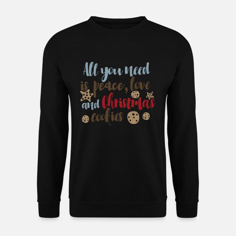 All you need Is Peace Love and Christmas Cookies - Unisex Pullover - Schwarz