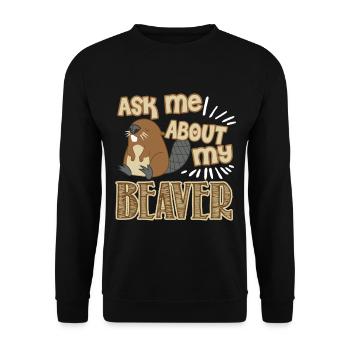 Ask Me About My Beaver - Unisex Sweatshirt - black - Front - Alina (178cm) & Michal (187cm)