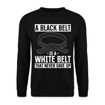 A Black Belt Is A White Belt That Never Gave Up - - Unisex Sweatshirt - black - Front - Alina (178cm) & Michal (187cm)