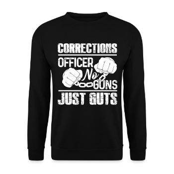Corrections Officer No Guns Just Guts - Unisex Sweatshirt - black - Front - Alina (178cm) & Michal (187cm)