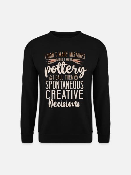 Pottery Ceramics Artist I Don't - Unisex Pullover - Schwarz