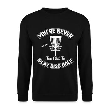 Disc Golfing - You're Never Too Old To Play Disc G - Unisex Pullover - Schwarz - Vorne - Alina (178cm) & Michal (187cm)