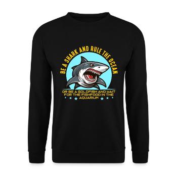 Shark Hunting Be A Shark And Rule Fossil Hunting - Unisex Sweatshirt - black - Front - Alina (178cm) & Michal (187cm)