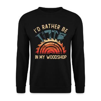 I'd Rather Be In My Woodshop Handwerker Schreiner - Unisex Pullover - Schwarz - Vorne - Alina (178cm) & Michal (187cm)