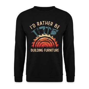 I'd Rather Be Building Furniture Craftsman - Unisex Sweatshirt - black - Front - Alina (178cm) & Michal (187cm)