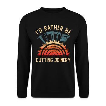 I'd Rather Be Cutting Joinery Artisan Carpenter - Unisex Sweatshirt - black - Front - Alina (178cm) & Michal (187cm)