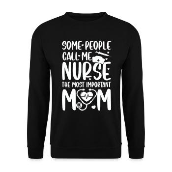 Some people call me nurse the most important call - Unisex Sweatshirt - black - Front - Alina (178cm) & Michal (187cm)
