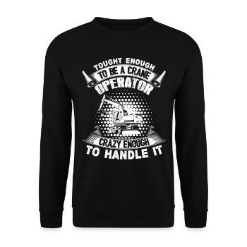 Tough Enough To Be A Crane Operator - Unisex Sweatshirt - black - Front - Alina (178cm) & Michal (187cm)