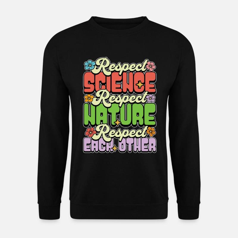 Environmental Scientist Respect Science Biologist - Unisex Sweatshirt - black