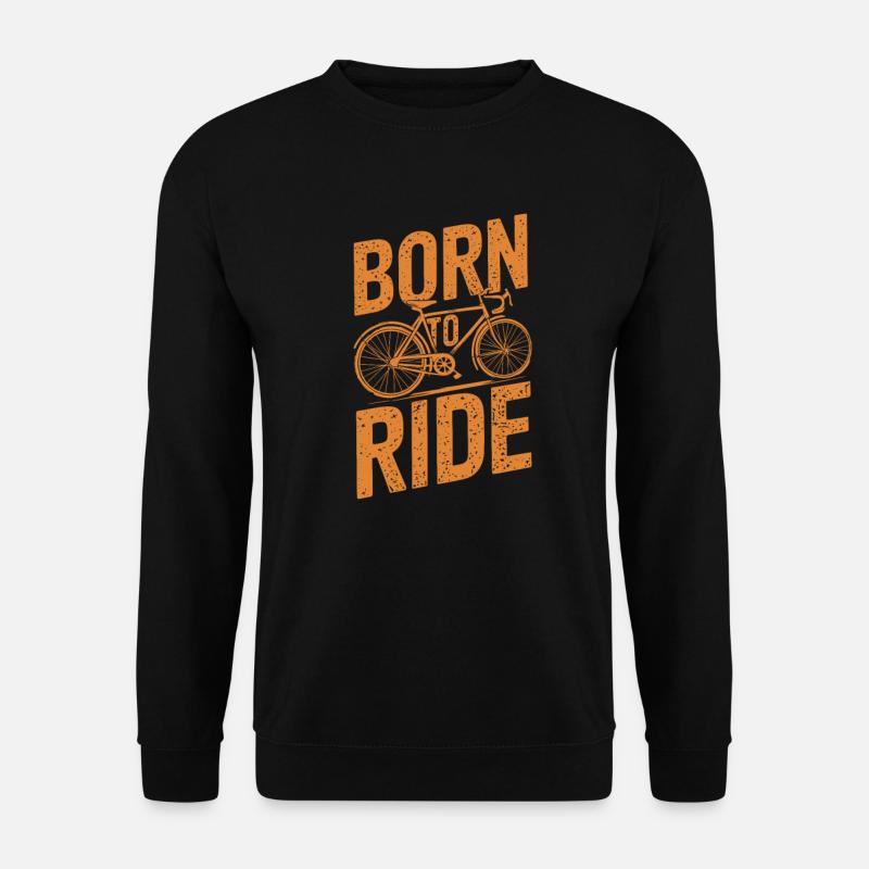 Born to Ride - Unisex Sweatshirt - black