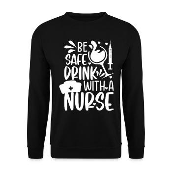 Funny Nurse Quotes - Be safe drink with a nurse - Unisex Sweatshirt - black - Front - Alina (178cm) & Michal (187cm)