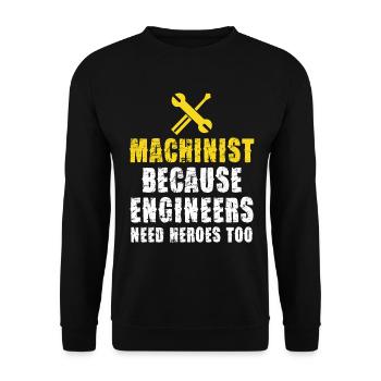 Machinist Because engineers also need heroes - Unisex Sweatshirt - black - Front - Alina (178cm) & Michal (187cm)