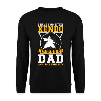 J’ai deux titres : Kendo Legend & Dad Kendo Wrestle - Sweat-shirt Unisexe - noir - Devant - Alina (178cm) & Michal (187cm)