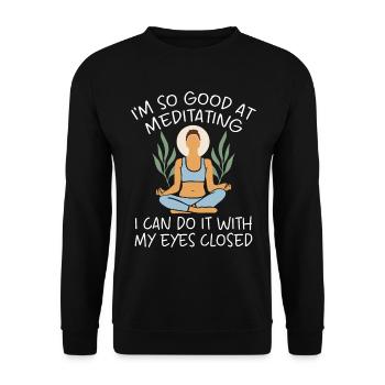 Meditation Master: So good with your eyes closed - Unisex Sweatshirt - black - Front - Alina (178cm) & Michal (187cm)