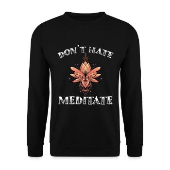 Don't Hate Meditate Lotus Flower Motif - Unisex Sweatshirt - black - Front - Alina (178cm) & Michal (187cm)