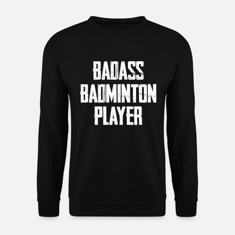 Badass Badminton Player - Unisex Sweatshirt - black