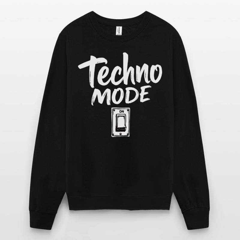 Techno Mode On Techno Techno Music Techno Unisex Sweatshirt
