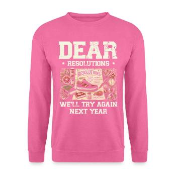 Liebe Vorsätze, wir werden nächstes Jahr versuchen - Unisex Pullover - Pink - Vorne