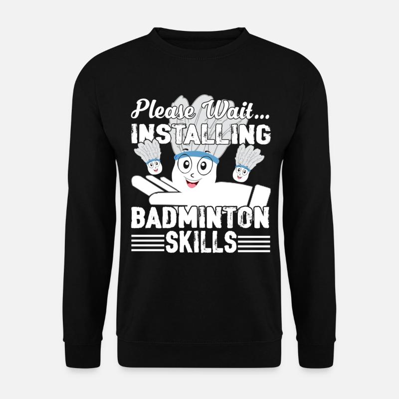 Please Wait Installing Badminton - Unisex Sweatshirt - black