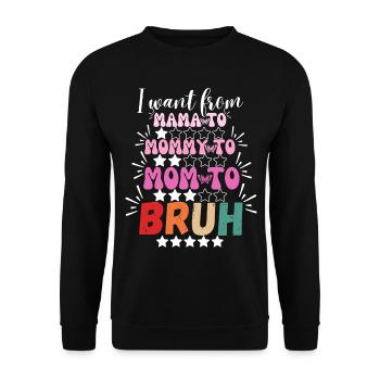 Ich wurde von Mama zu Mama zu Mama zu Mama zu Bruh - Unisex Pullover - Schwarz - Vorne - Alina (178cm) & Michal (187cm)