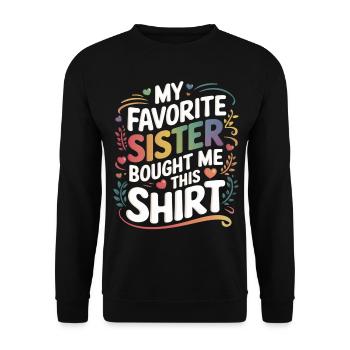 Ma sœur préférée m’a acheté des cadeaux de frère - Sweat-shirt Unisexe - noir - Devant - Alina (178cm) & Michal (187cm)