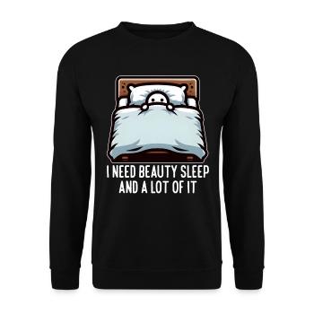 I NEED BEAUTY SLEEP AND A LOT OF IT - Unisex Sweatshirt - black - Front - Alina (178cm) & Michal (187cm)