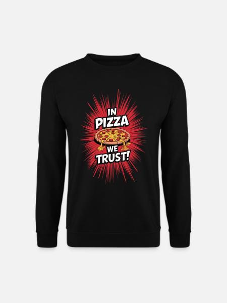 In pizza we trust! - Unisex Sweatshirt - black