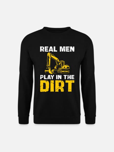 Echte Männer Spielen Im Dreck - Unisex Pullover - Schwarz