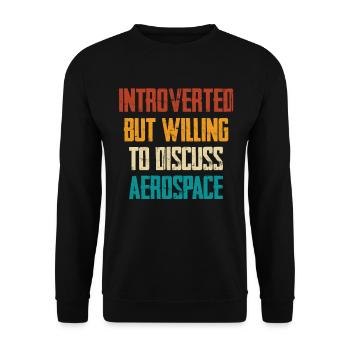 Introvertiert Aber Bereit Über Luft- Und Raumfahrt - Unisex Pullover - Schwarz - Vorne - Alina (178cm) & Michal (187cm)