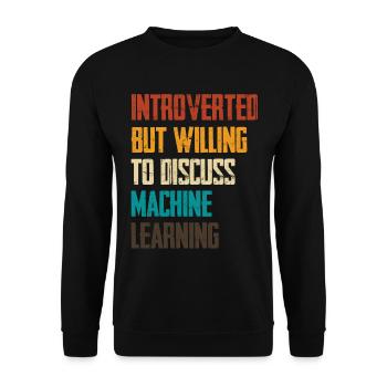 Introvertiert Aber Bereit Über Maschinelles Lernen - Unisex Pullover - Schwarz - Vorne - Alina (178cm) & Michal (187cm)